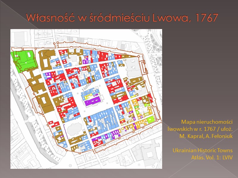 Własność w śródmieściu Lwowa, 1767 Mapa nieruchomości lwowskich w r. 1767 / ułoż. M.
